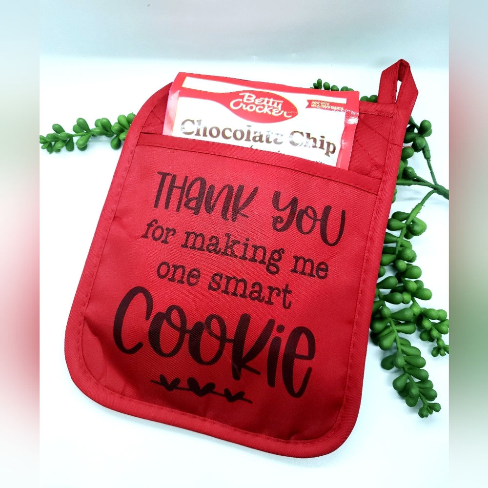 Thank You For Making Me One Smart Cookie // Oven Mitt / Ready To Ship